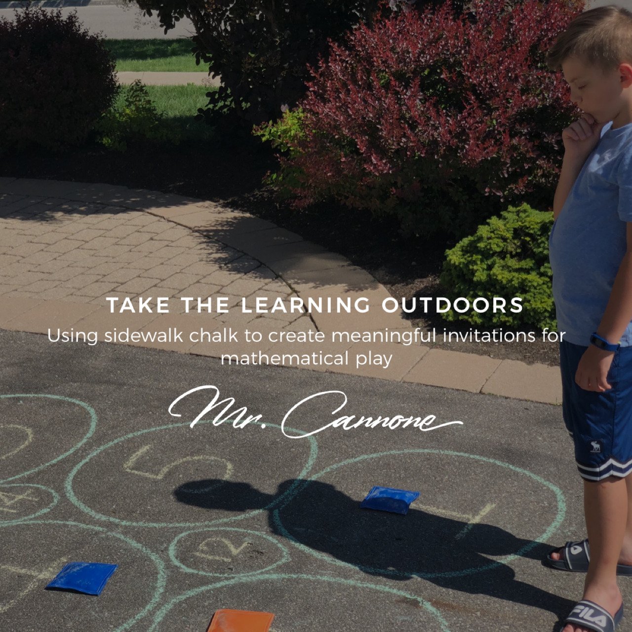 Grab some sidewalk chalk and take the learning outdoors - Rob Cannone